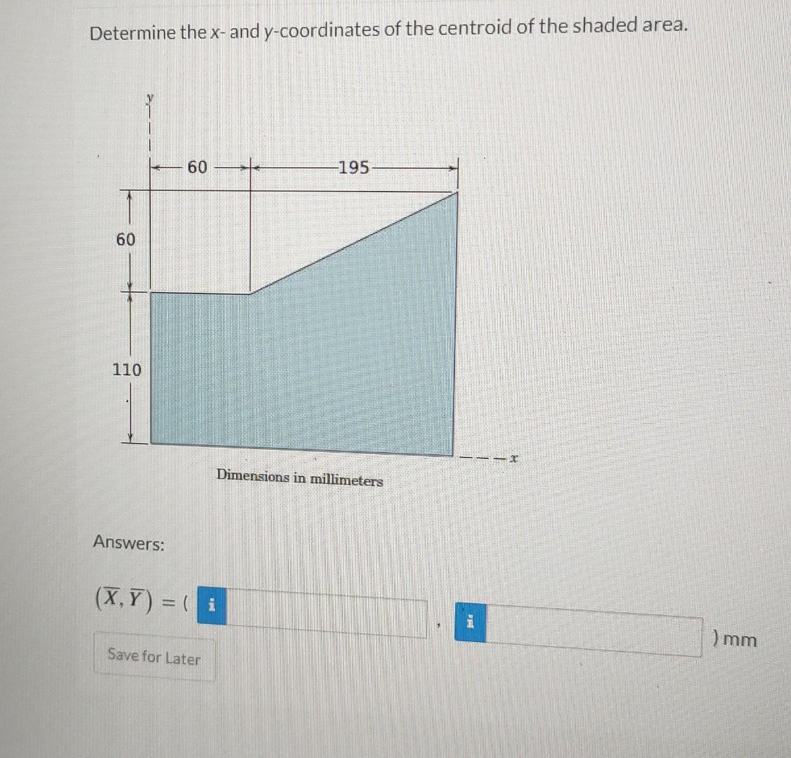 Solved Determine the x - and y-coordinates of the centroid | Chegg.com