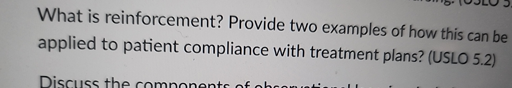 Solved What is reinforcement? Provide two examples of how | Chegg.com