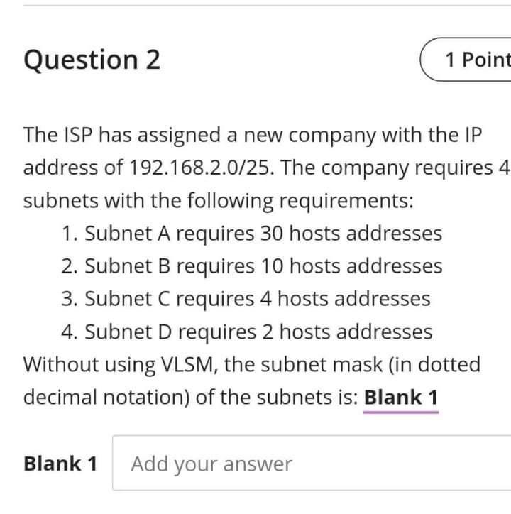 Solved Question 2 1 Point The ISP has assigned a new company | Chegg.com