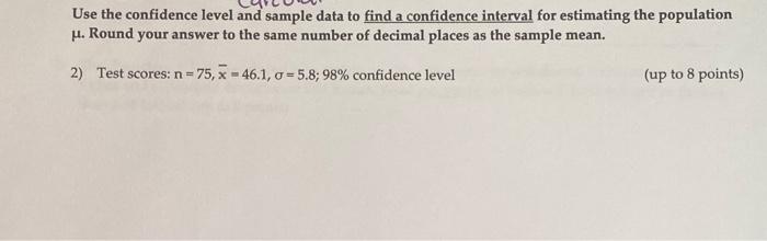 Solved Use the confidence level and sample data to find a | Chegg.com