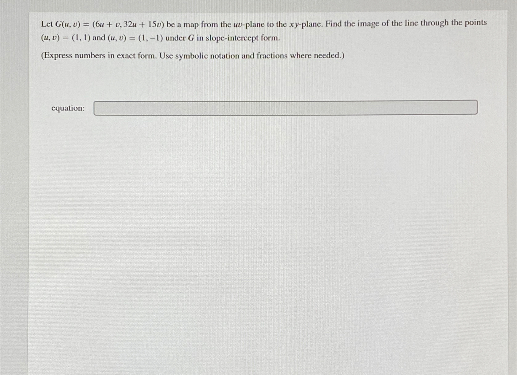 Solved Let G(u,v)=(6u+v,32u+15v) ﻿be a map from the uv-plane | Chegg.com