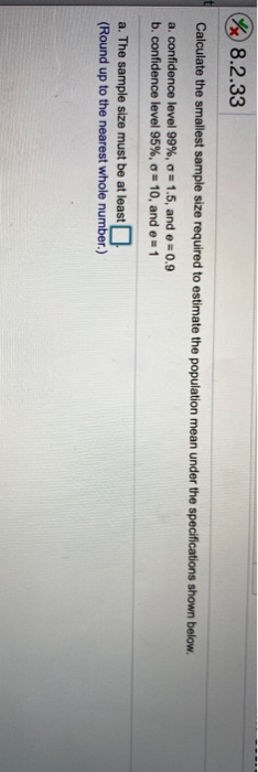 Solved 8.2.33 Calculate the smallest sample size required to | Chegg.com