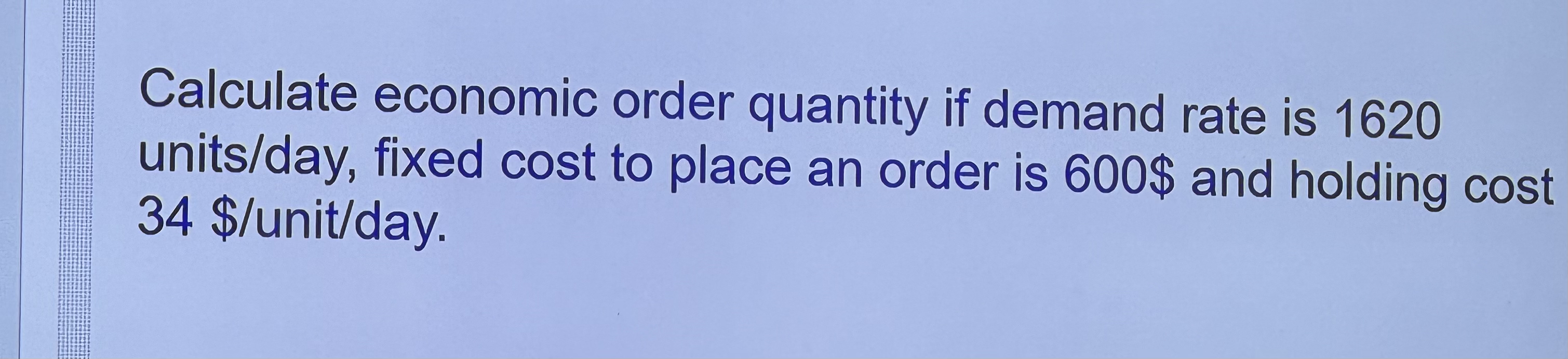 Solved Calculate economic order quantity if demand rate is | Chegg.com