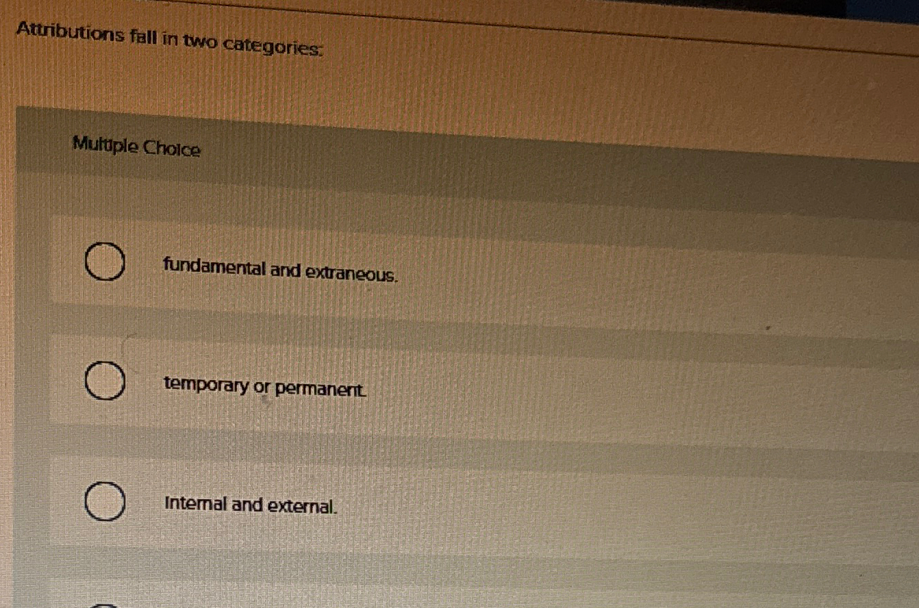 Solved Attributions fall in two categoriesMutuple Choice