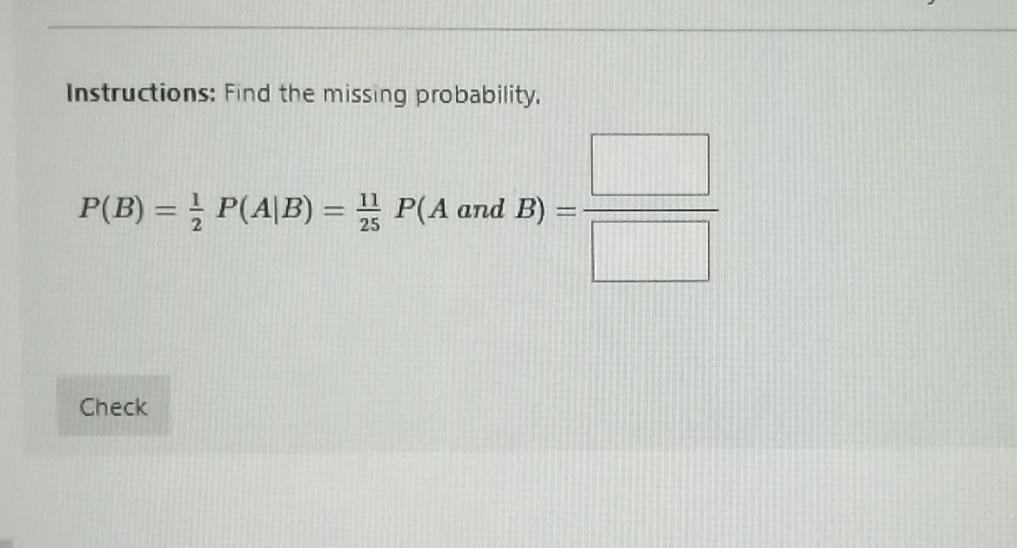 Solved Instructions: Find the missing probability. P(B) = | Chegg.com