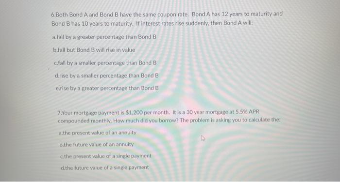 Solved 6.Both Bond A And Bond B Have The Same Coupon Rate | Chegg.com