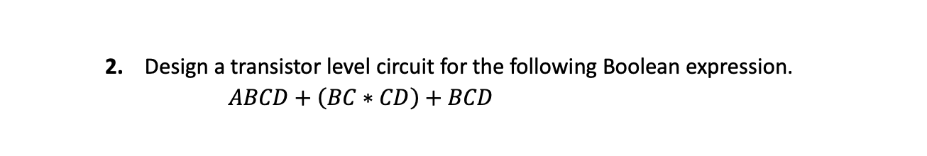 Solved Design a transistor level circuit for the following | Chegg.com