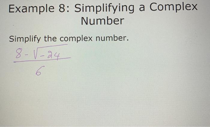 Solved Example 8 Simplifying A Complex Number Simplify The Chegg