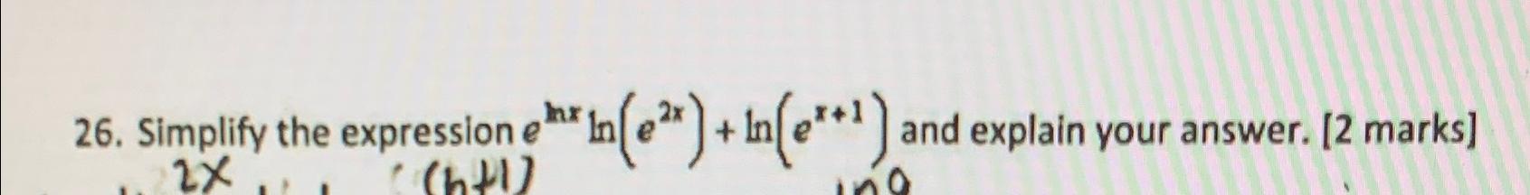 Solved Simplify the expression elnxln(e2x)+ln(ex+1) ﻿and | Chegg.com