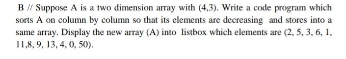 Solved B // Suppose A is a two dimension array with (4,3). | Chegg.com