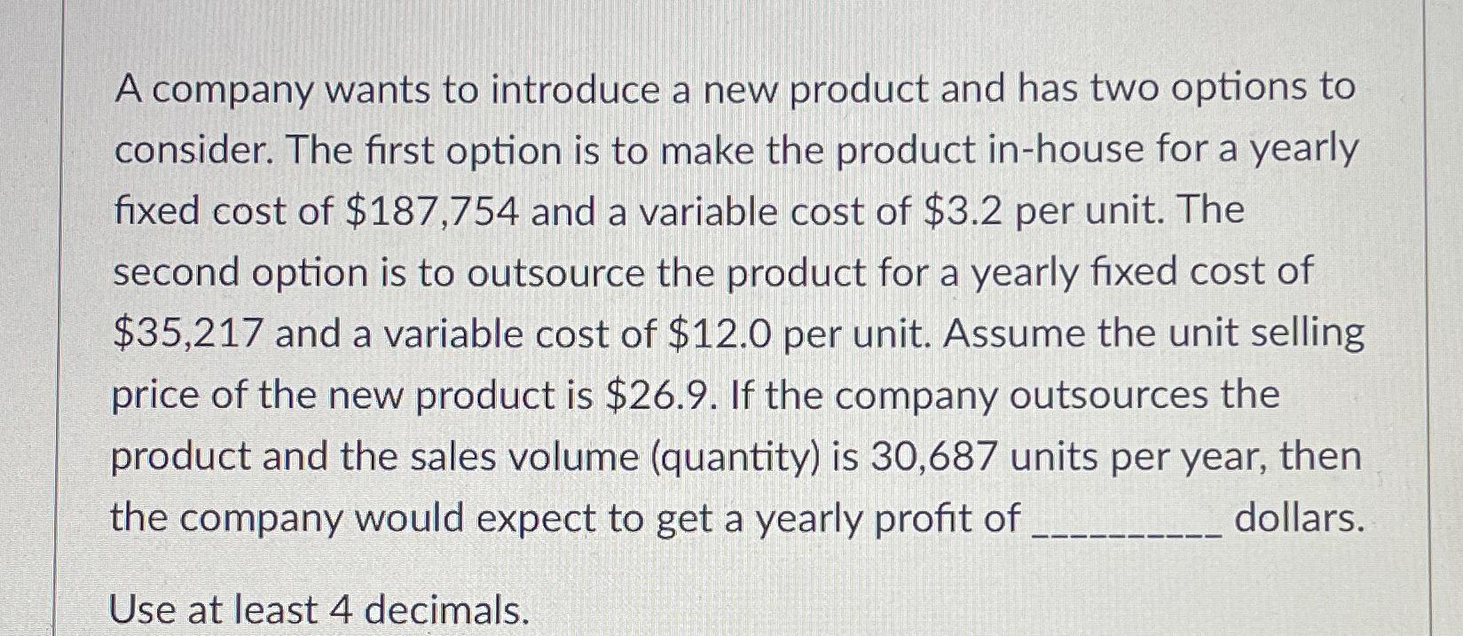 Solved A company wants to introduce a new product and has | Chegg.com