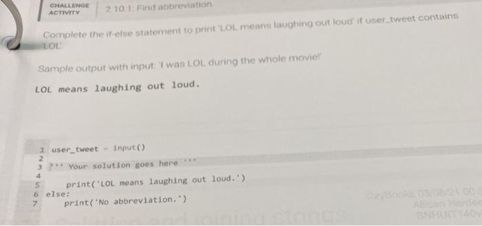 Solved] Complete the if-else statement to print 'LOL means laughing out
