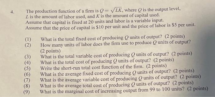 Solved 4. (1) The production function of a firm is Q= VLK, | Chegg.com