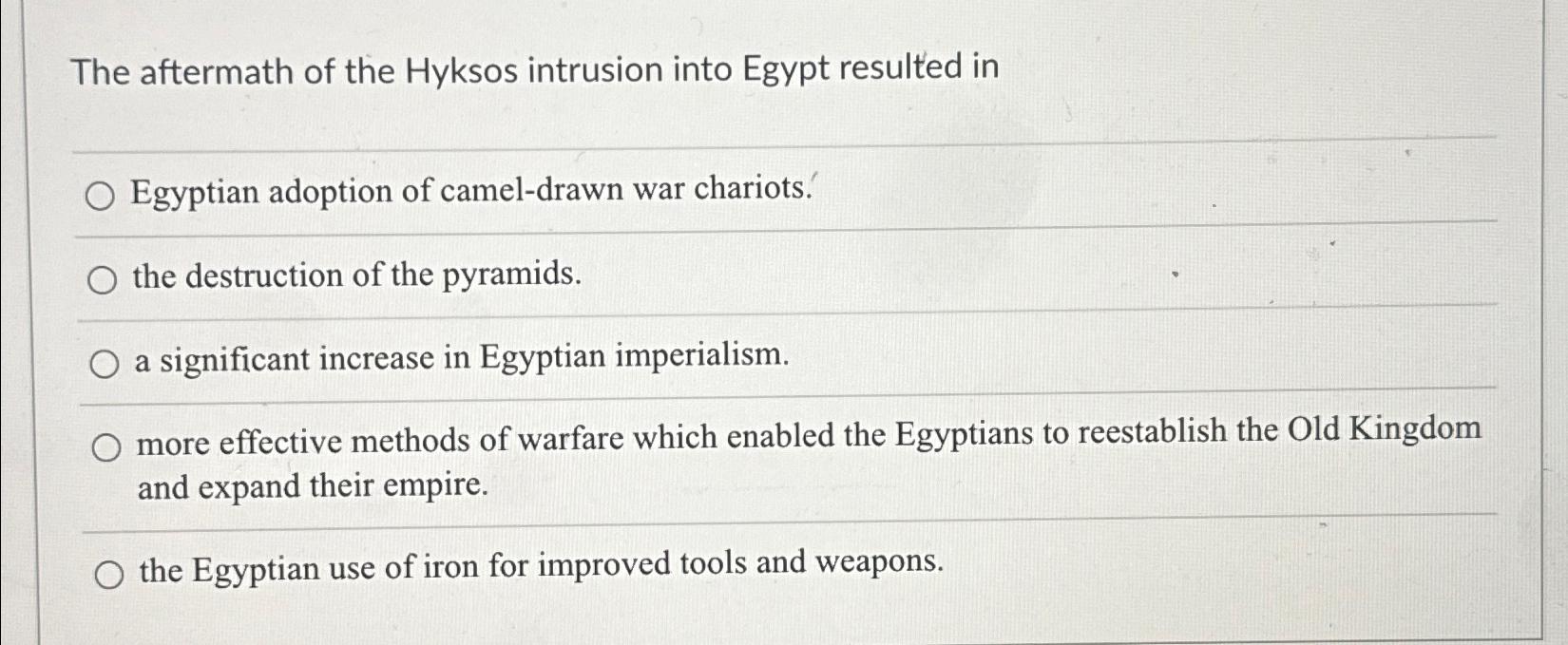 Solved The aftermath of the Hyksos intrusion into Egypt | Chegg.com