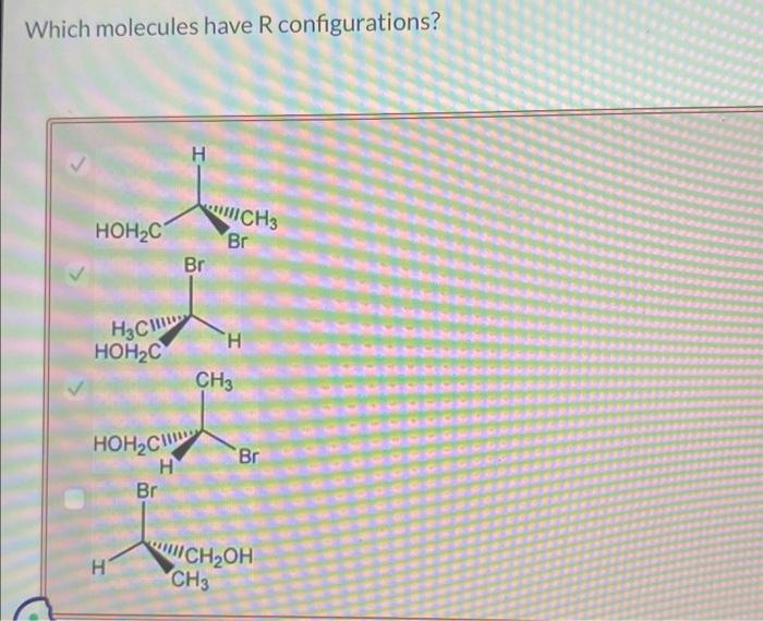 Solved Which molecules have R configurations? | Chegg.com