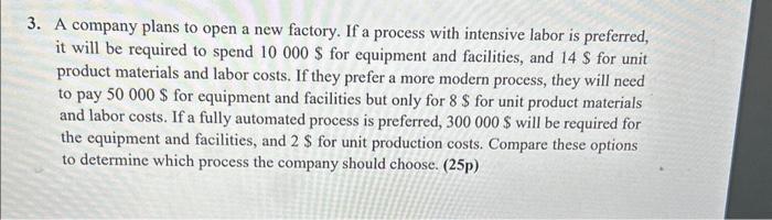 Solved 3. A company plans to open a new factory. If a | Chegg.com