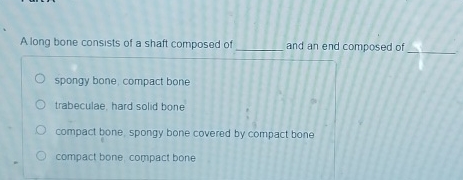 Solved A long bone consists of a shaft composed of q, ﻿and | Chegg.com