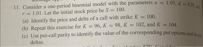 Solved 11. Consider a one-period binomial model with the | Chegg.com