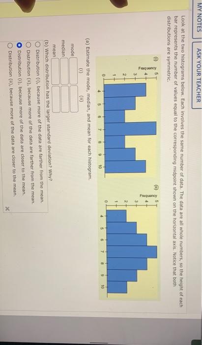 Solved MY NOTES ASK YOUR TEACHER Look at the two histograms | Chegg.com