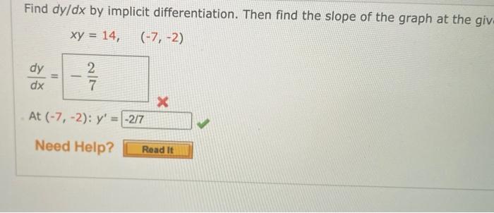Solved Find dy/dx by implicit differentiation. Then find the | Chegg.com