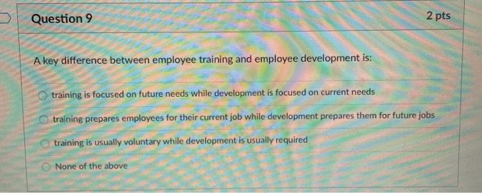 Solved Question 9 2 pts A key difference between employee | Chegg.com