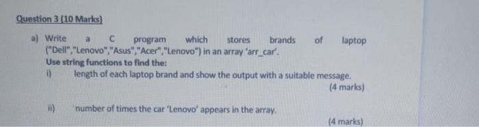 Solved Question 3 (10 Marks a a) Write program which stores | Chegg.com