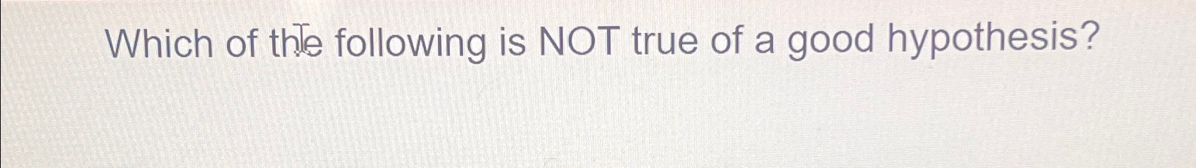 Solved Which of the following is NOT true of a good | Chegg.com