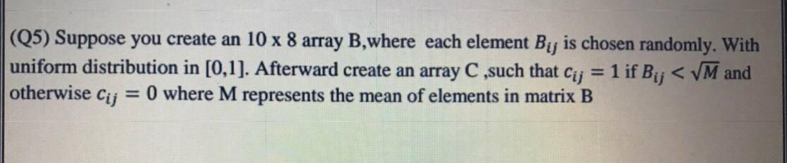 0x8 Array Solved (Q5) Suppose you create an 10 x 8 array B,where each | Chegg.com