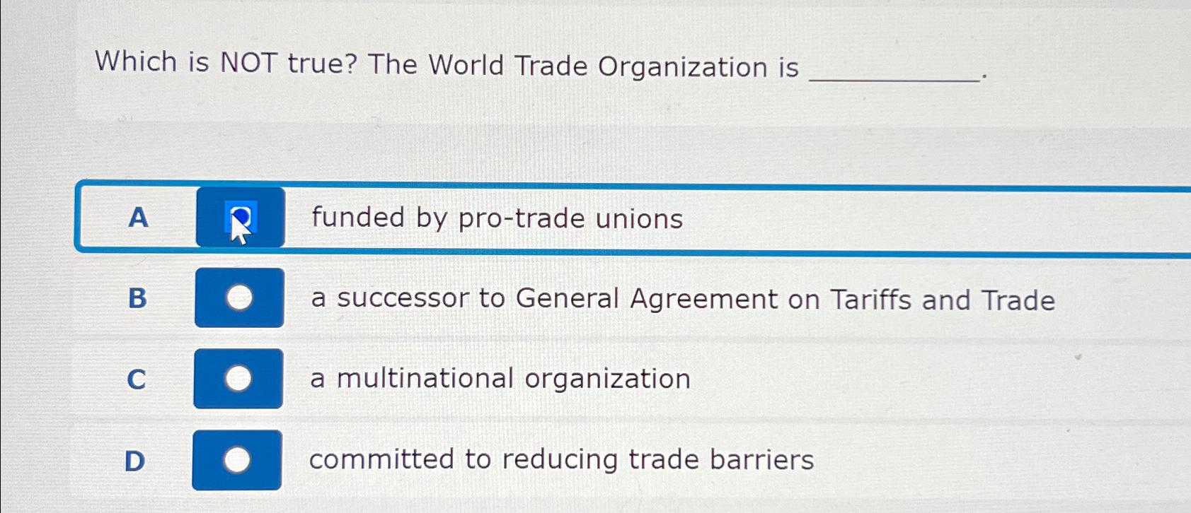 Solved Which is NOT true? The World Trade Organization | Chegg.com