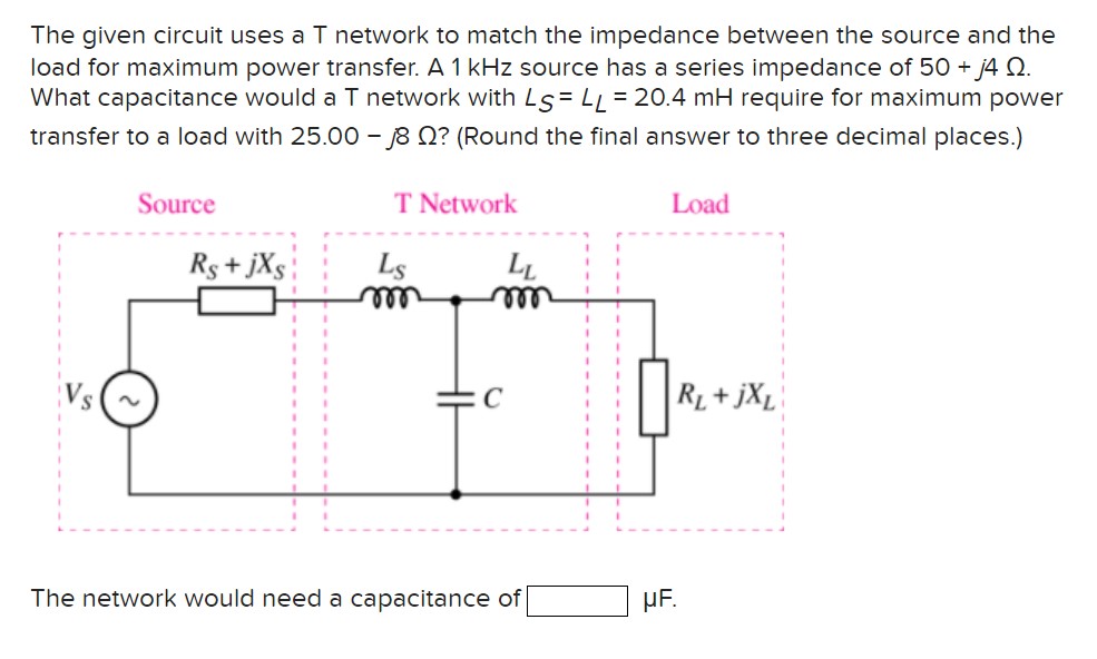 Solved The given circuit uses a T network to match the | Chegg.com