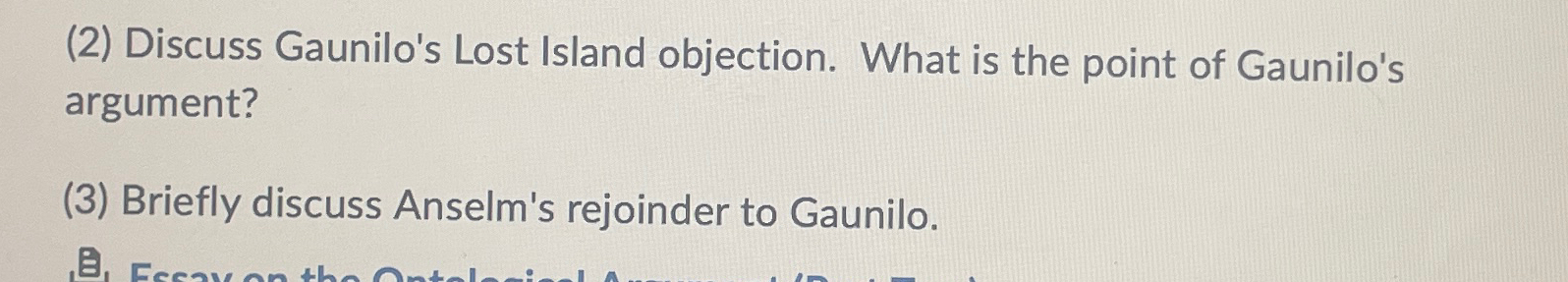 Solved (2) ﻿Discuss Gaunilo's Lost Island objection. What is | Chegg.com