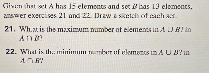 Solved Given That Set A Has 15 Elements And Set B Has 13 | Chegg.com