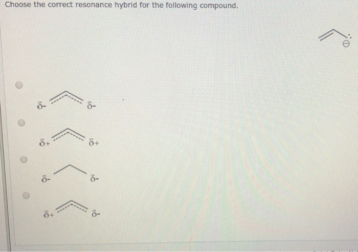 Solved Choose the correct resonance hybrid for the following | Chegg.com