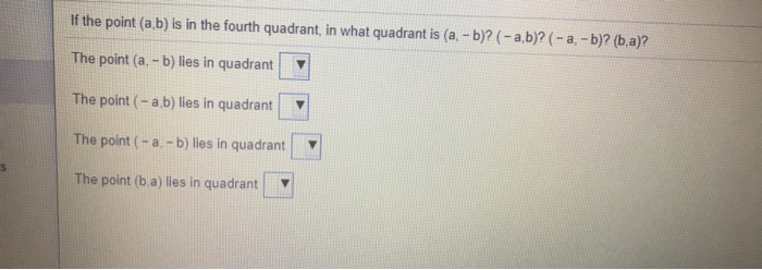 Solved If The Point (a.b) Is In The Fourth Quadrant, In What | Chegg.com