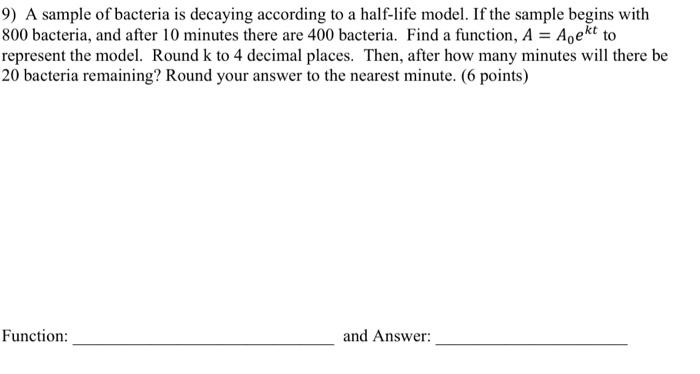 Solved 9) A sample of bacteria is decaying according to a | Chegg.com