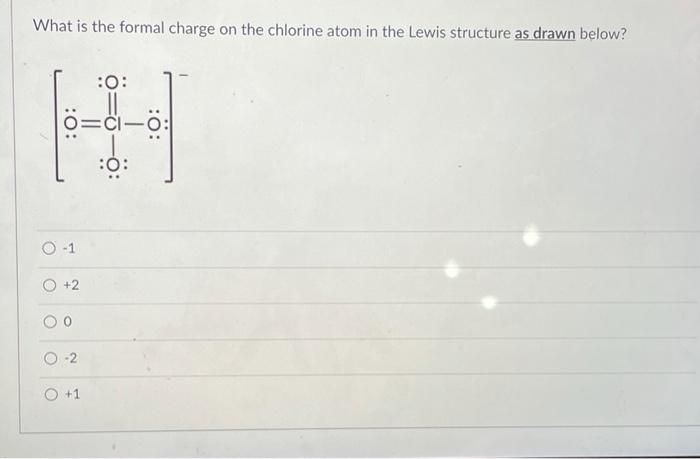 Solved What Is The Formal Charge On The Chlorine Atom In The