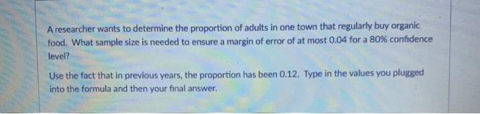 Solved A researcher wants to determine the proportion of | Chegg.com