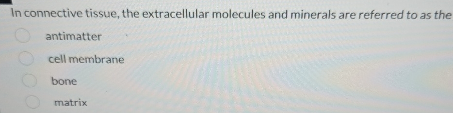 Solved In connective tissue, the extracellular molecules and | Chegg.com
