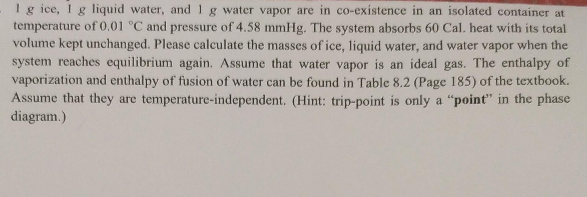 Solved 1 g ice, 1 g liquid water, and 1 g water vapor are in | Chegg.com