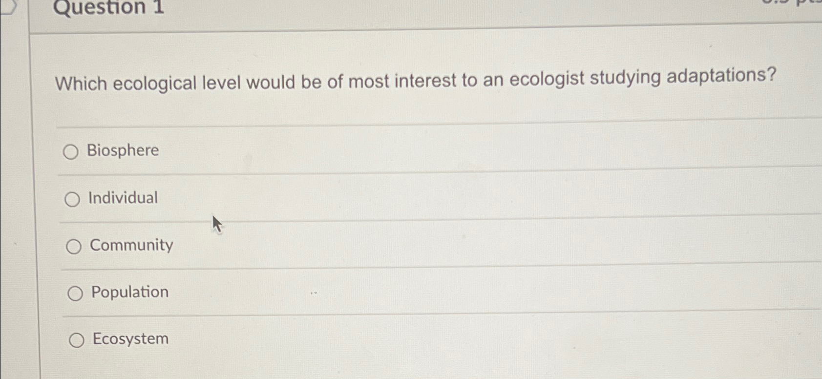 Solved Question 1Which Ecological Level Would Be Of Most | Chegg.com