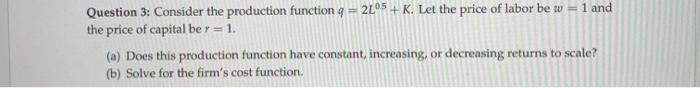 Solved Question 3: Consider the production function 4 - 2205 | Chegg.com