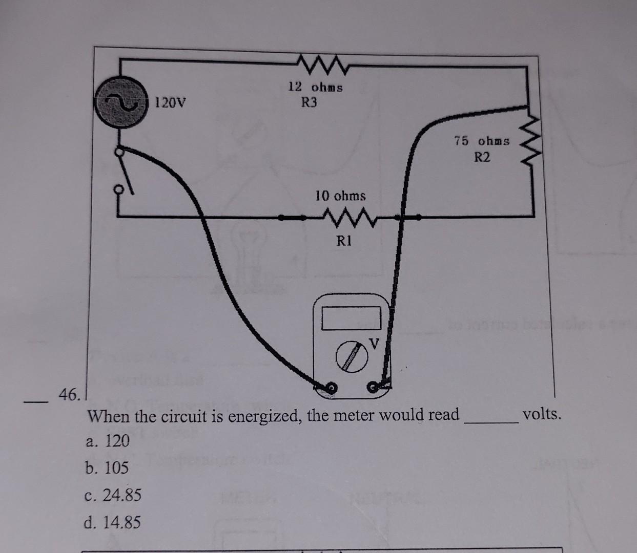 Solved When the circuit is energized, the meter would read