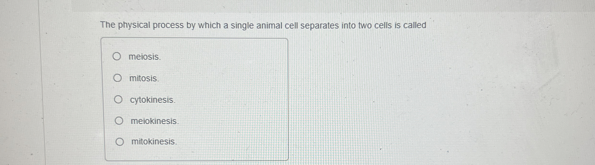 Solved The physical process by which a single animal cell | Chegg.com