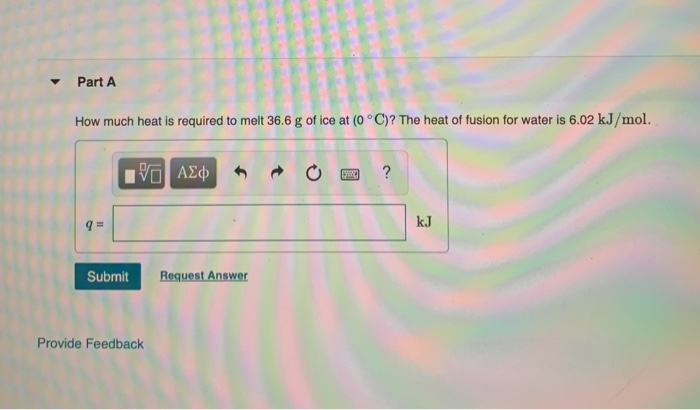 solved-part-a-how-much-heat-is-required-to-melt-36-6-g-of-chegg