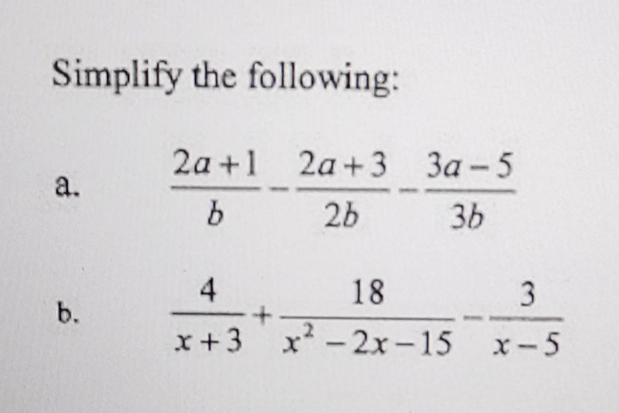 Solved Simplify the following: a. b2a+1−2b2a+3−3b3a−5 b. | Chegg.com