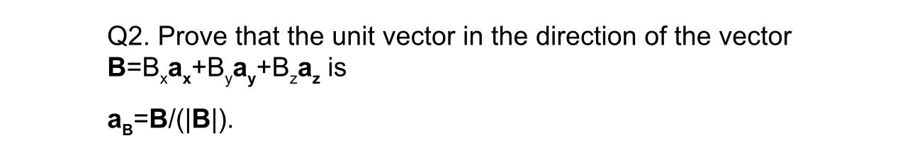 Solved Q2. ﻿Prove That The Unit Vector In The Direction Of | Chegg.com