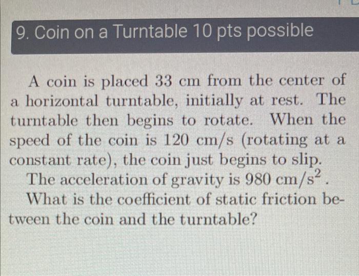 Solved 9. Coin On A Turntable 10 Pts Possible A A Coin Is | Chegg.com