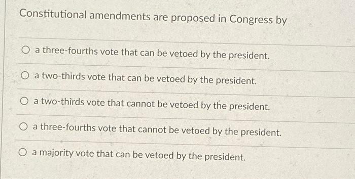 Solved Constitutional Amendments Are Proposed In Congress By | Chegg.com