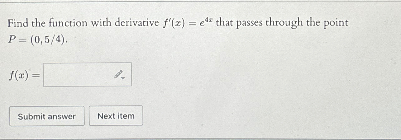 Solved Find The Function With Derivative F X E4x ﻿that