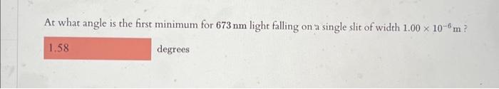 Solved At what angle is the first minimum for 673 nm light | Chegg.com
